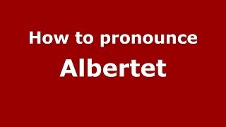 How to pronounce Albertet