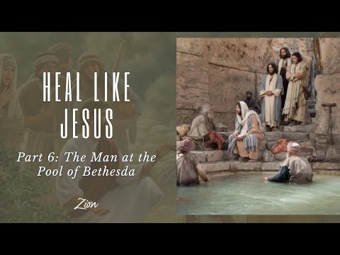 Heal Like Jesus - Part 6 Man at the Pool of Bethesda.  11-06-2022