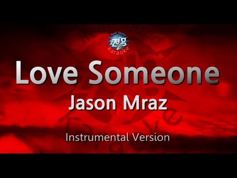 Jason Mraz-Love Someone (MR) (Karaoke Version) [ZZang KARAOKE]