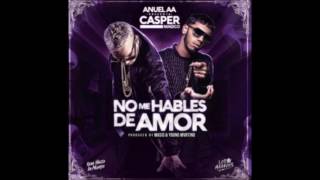 Casper - 😈No Me Hables De Amor feat Anuel🔥🔥