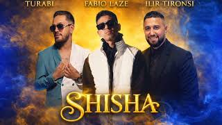 Fabio Laze, Turabi & Ilir Tironsi - Shisha