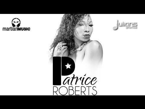 Patrice Roberts - Looking For It (Patrol Riddim) 
