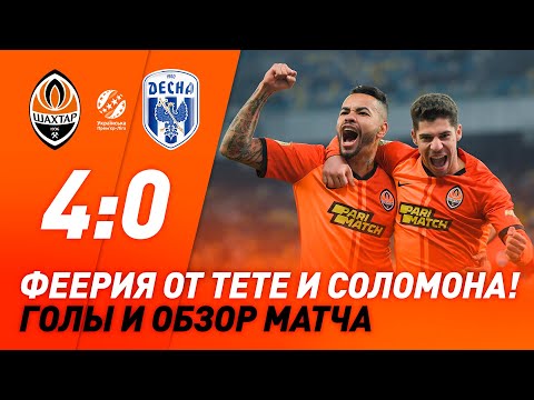 FK Shakhtar Donetsk 4-0 FK Desna Chernihiv