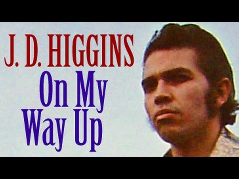 J D Higgins - On My Way Up