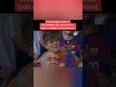 OLHA ESSA HOMENAGEM DO BARCELONA AO RONALDINHO