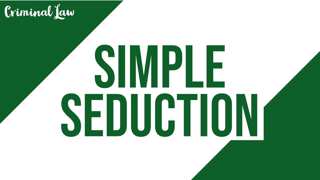[Article 338] Simple seduction: Criminal Law Discussion