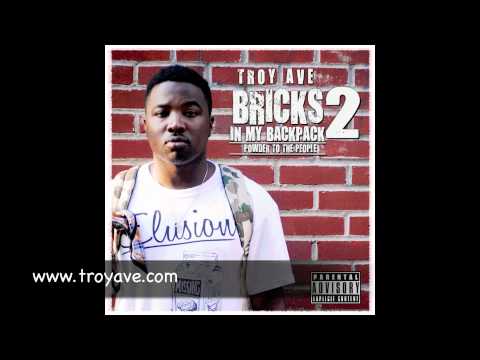 07 STREET CAR NAMED DESIRE Troy Ave ft. Mila Brown Bricks In My Backpack 2 POWDER To The People