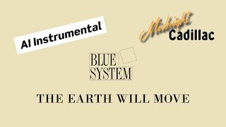 BLUE SYSTEM The Earth Will Move (AI Instrumental)