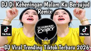 Download lagu DJ DI KEHENINGAN MALAM KU BERSUJUD - SOUND TRENDING VIRAL TIKTOK TERBARU 2026 mp3 Download lagu DJ DI KEHENINGAN MALAM KU BERSUJUD - SOUND TRENDING VIRAL TIKTOK TERBARU 2026 mp3
