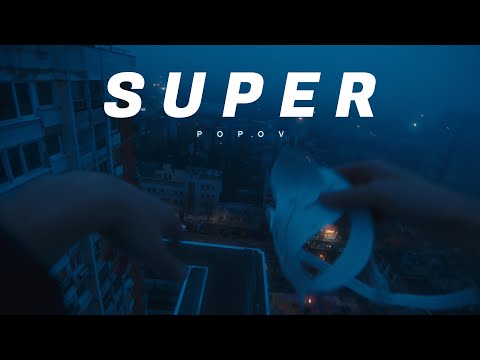 POPOV - SUPER (Official Video) Prod. by Popov