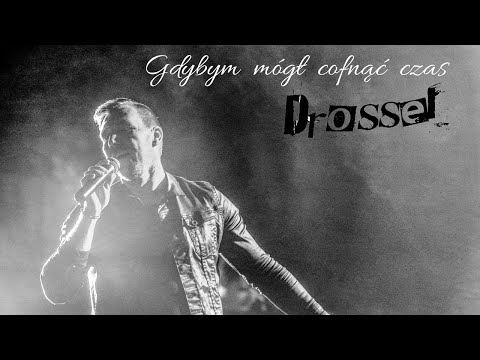 Drossel -  Gdybym mógł cofnąć czas