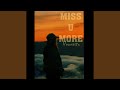 miss u more