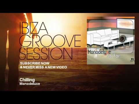 Monodeluxe - Chilling - IbizaGrooveSession