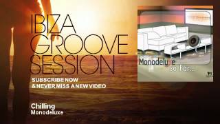 Monodeluxe - Chilling - IbizaGrooveSession