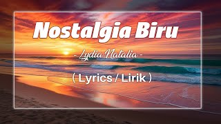 Download lagu Nostalgia Biru - Lydia Natalia ( Lyrics/ Lirik ) mp3