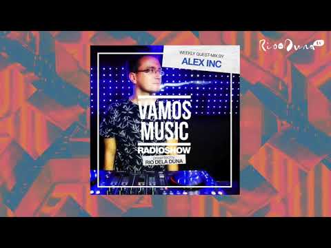 Vamos Radio Show By Rio Dela Duna #415 Guest Mix By Alex Inc