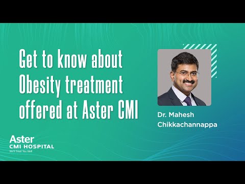 Obesity Surgery | Dr Mahesh Channapppa | Weight Loss Surgery in Bangalore - Aster CMI Hospital