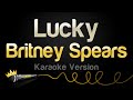 Britney Spears - Lucky (Karaoke Version)