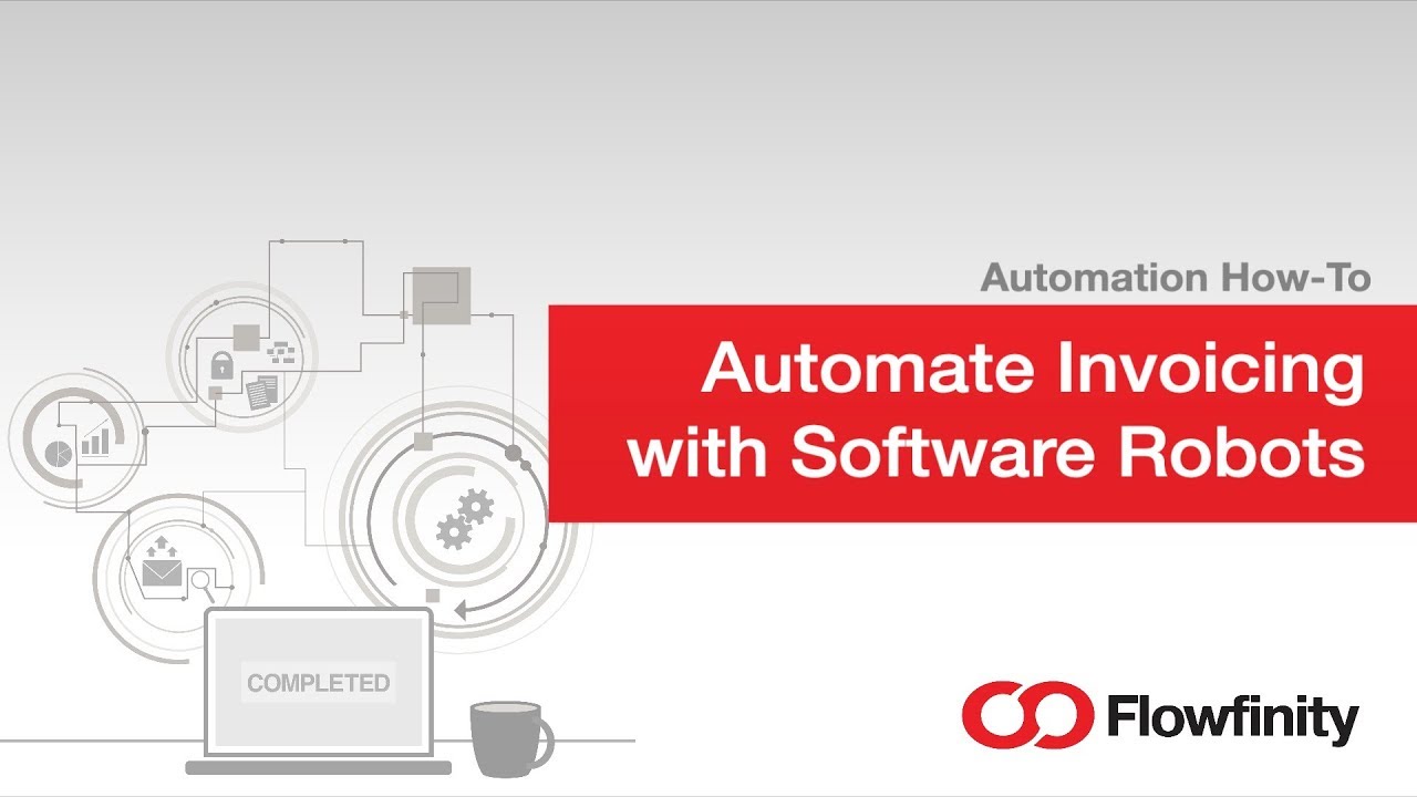Automate Invoicing with Flowfinity Software Robots