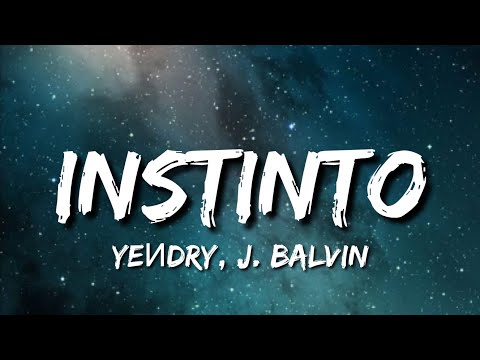 YEИDRY, J. Balvin - Instinto - (Lyrics)