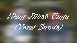 Download lagu Néng Jilbab Ungu / Adek Berjilbab Ungu (Versi Sunda) - Lirik Video mp3 Download lagu Néng Jilbab Ungu / Adek Berjilbab Ungu (Versi Sunda) - Lirik Video mp3