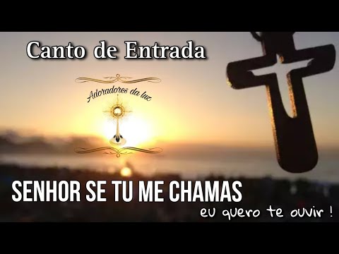 Senhor, Se Tu Me Chamas - Católica
