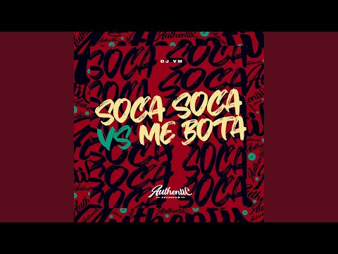 Soca Soca Vs Me Bota