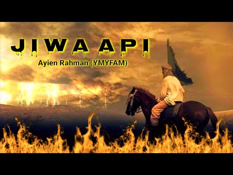 Ayien Rahman (YMYFAM) - Jiwa Api (Lirik) 🔥🔥🔥