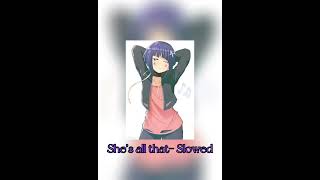 She’s all that ~slowed~ (Song by: Hollywood ending)
