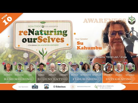 BFA 12th Annual Soil & Nutrition Conference - reNaturing ourSelves : Week 10 - Su Kahumbu