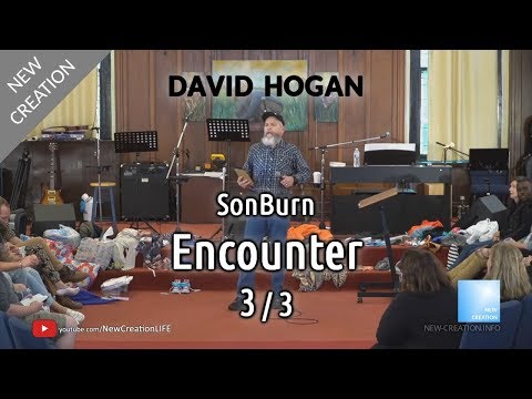 David Hogan @ SonBurn Encounter - 3 - We need Jesus (October 2019)