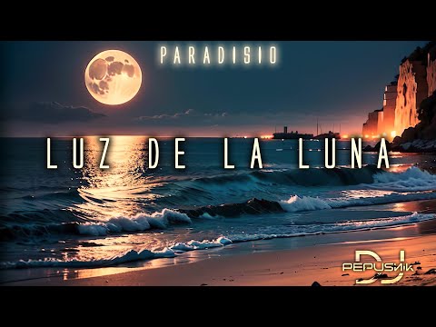 PARADISIO - LUZ DE LA LUNA (UNOFFICIAL REMIX 2023 DJ PEPUSNIK)