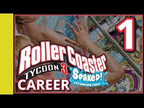 Rollercoaster Tycoon 3 Career - Soaked! - Part 1