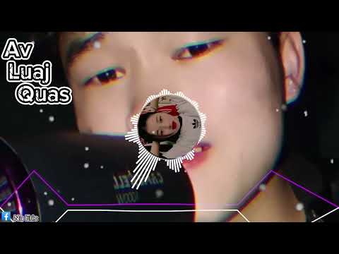 Av Luaj Quas (remix) khauj kho siab