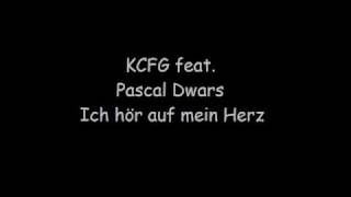 KCFG feat. Pascal Dwars- Ich hör auf mein Herz