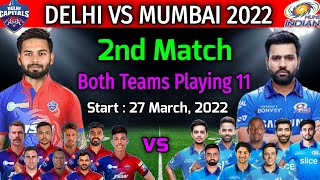 IPL 2022 | 2nd Match Mumbai vs Delhi Both Teams Playing 11 | MI vs DC Match Playing 11