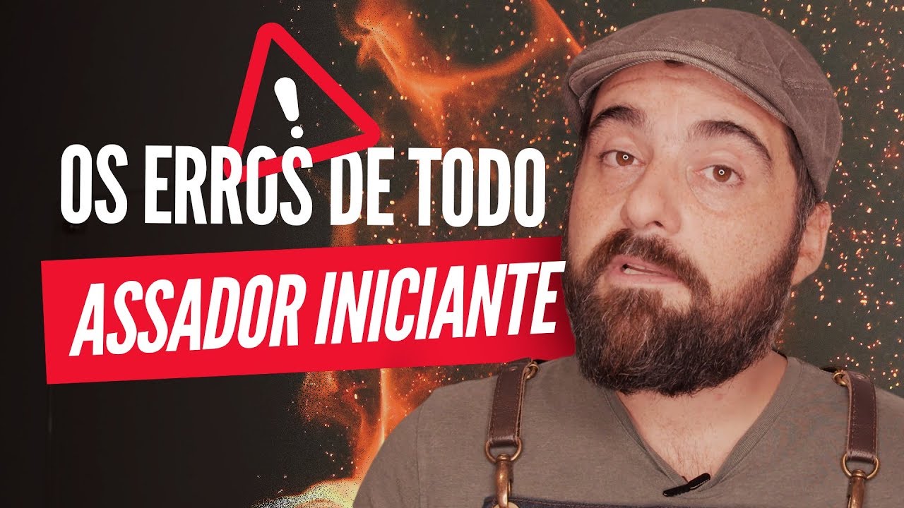 Os ERROS que Todo Assador Iniciante Comete
