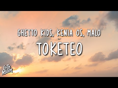 Ghetto Kids, Kenia Os, Malo - Toketeo (Lyrics/Letra)