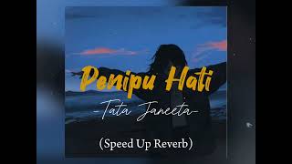 Download lagu Penipu Hati - Tata Janeeta (Speed Up Reverb) mp3 Download lagu Penipu Hati - Tata Janeeta (Speed Up Reverb) mp3