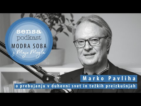 Modra soba/Sensa podkast #15 – Marko Pavliha o prebujanju v duhovni svet in težkih preizkušnjah