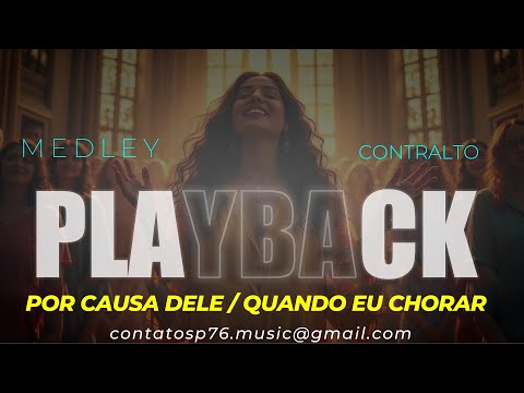 PLAYBACK  - MEDLEY Por Causa Dele / Quando Eu Chorar (Tom CONTRALTO)
