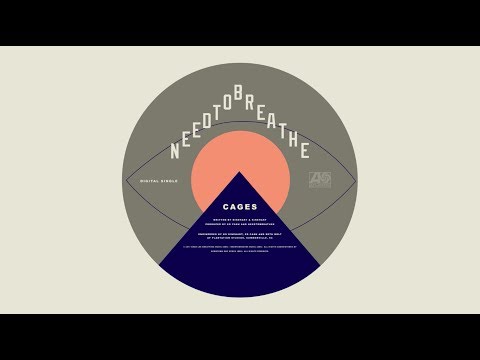 NEEDTOBREATHE - "CAGES" [Official Audio]