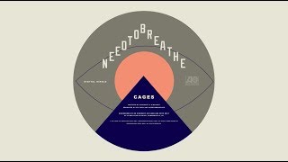 NEEDTOBREATHE - &quot;CAGES&quot; [Official Audio]