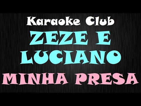 Minha Presa - Zezé di Camargo e Luciano