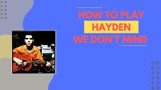 We Don&#39;t Mind - Hayden (Guitar Lesson)