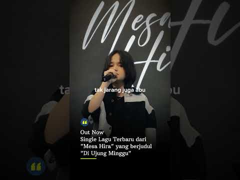 Single Lagu Terbaru \Di Ujung Minggu\ dari Mesa Hira