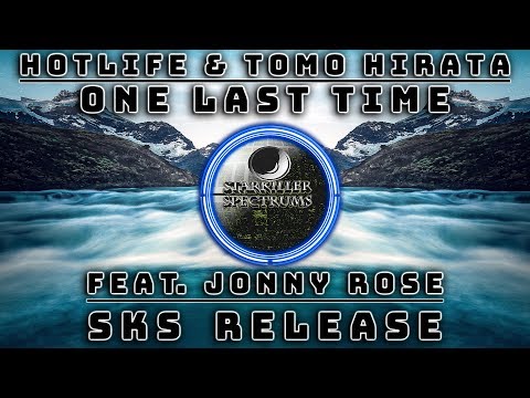 Hotlife & Tomo Hirata - One Last Time (feat. Jonny Rose) | SKS Release