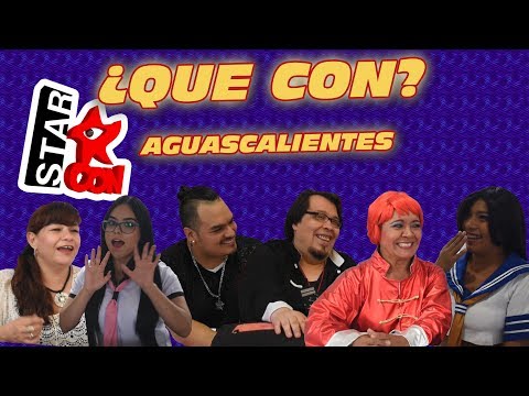 ¿Qué Con StarCon Aguascalientes? | Julio 2017