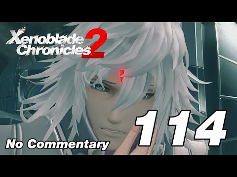 Xenoblade Chronicles 2: Ep.114 - Blades Embody the World : No Commentary