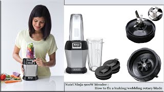 Nutri Ninja | How to repair a leaky, wobbly, loose Nutri Ninja blender blade | Home hacks